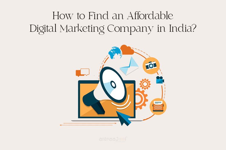 How to find an affordable Digital Marketing Company in India?
