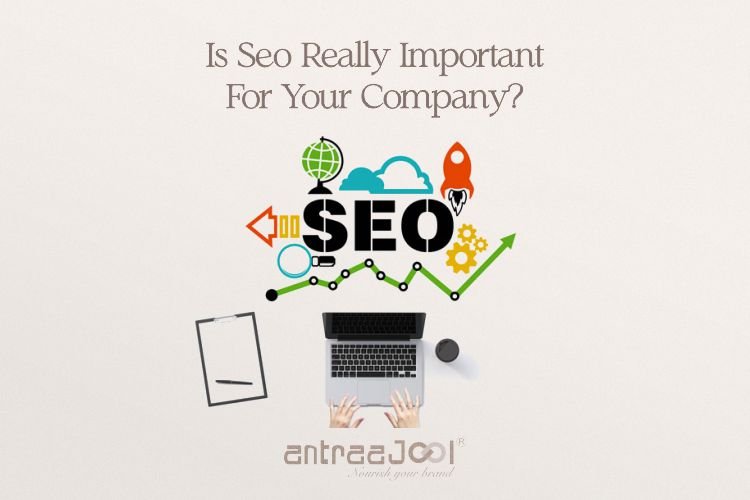 IS SEO REALLY IMPORTANT FOR YOUR COMPANY?