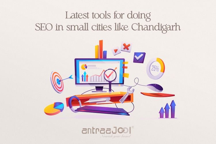 Latest tools for doing SEO in small cities like Chandigarh