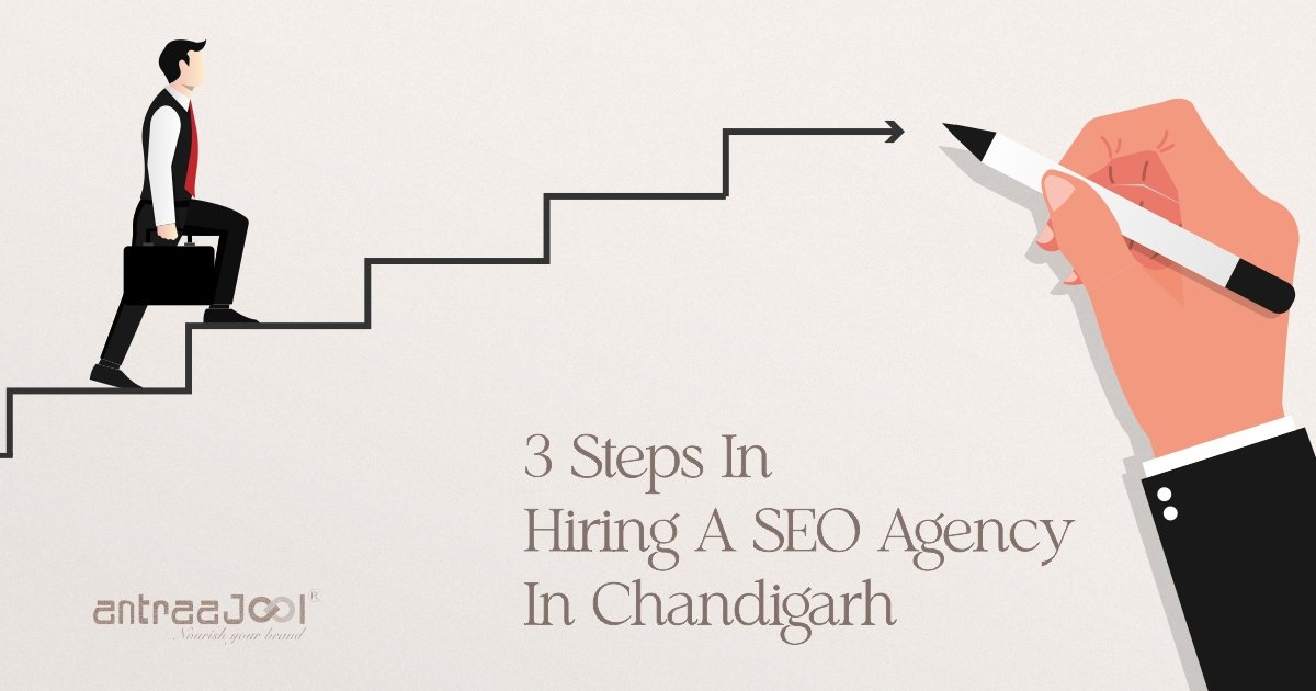 3 Steps In Hiring A SEO Agency In Chandigarh